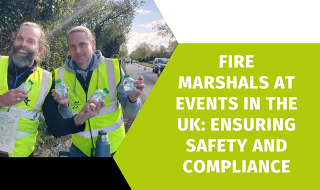Fire Marshals at Events in the UK Ensuring Safety and Compliance